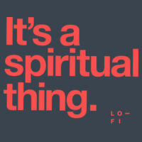 It's a spiritual thing. Design